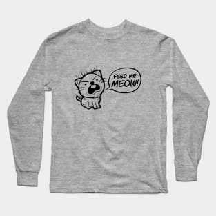 Feed Me Meow Cat Long Sleeve T-Shirt